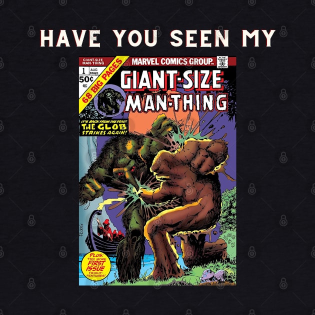 Man-Thing Have You Seen My Giant-Size Man-Thing by ForbiddenGeek